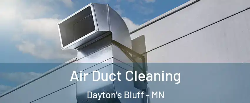 Air Duct Cleaning Dayton's Bluff - MN