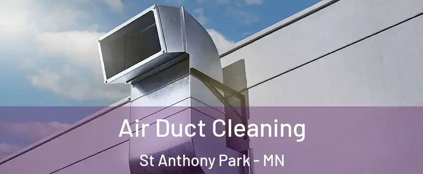 Air Duct Cleaning St Anthony Park - MN