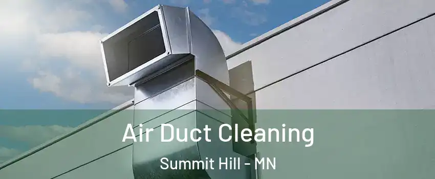 Air Duct Cleaning Summit Hill - MN
