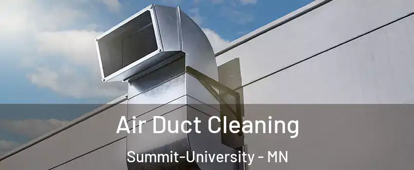 Air Duct Cleaning Summit-University - MN