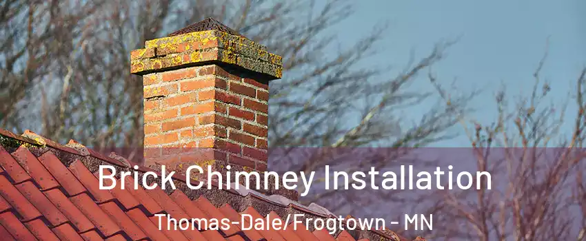 Brick Chimney Installation Thomas-Dale/Frogtown - MN