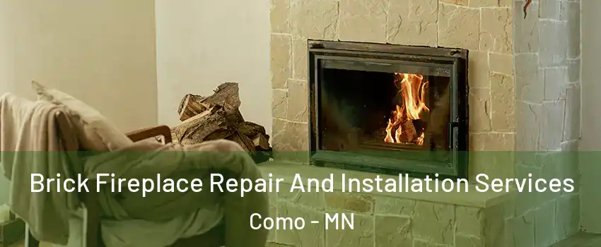 Brick Fireplace Repair And Installation Services Como - MN