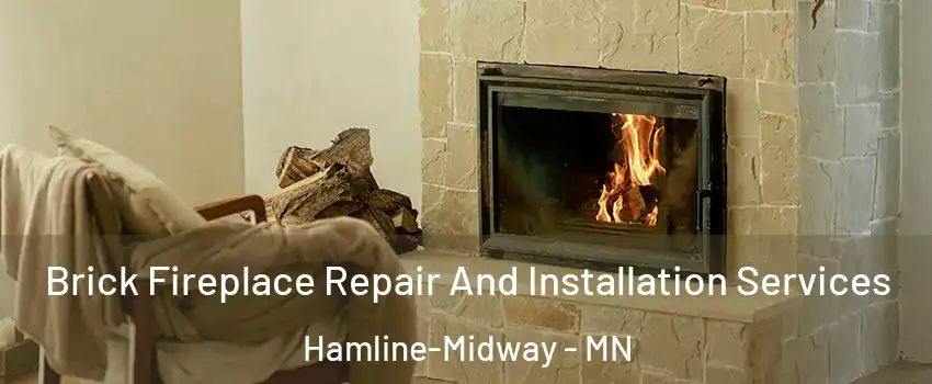 Brick Fireplace Repair And Installation Services Hamline-Midway - MN