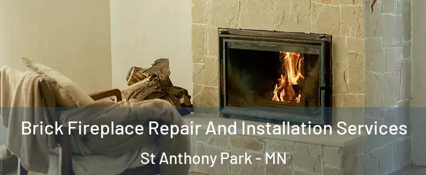 Brick Fireplace Repair And Installation Services St Anthony Park - MN