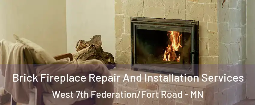 Brick Fireplace Repair And Installation Services West 7th Federation/Fort Road - MN