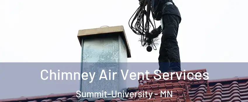 Chimney Air Vent Services Summit-University - MN