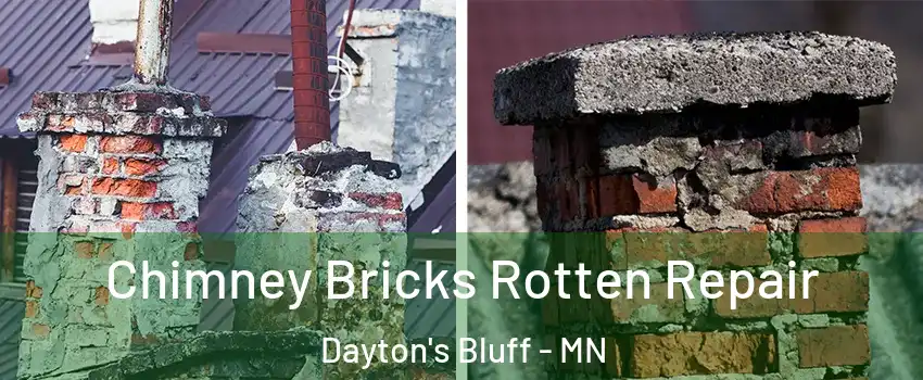 Chimney Bricks Rotten Repair Dayton's Bluff - MN
