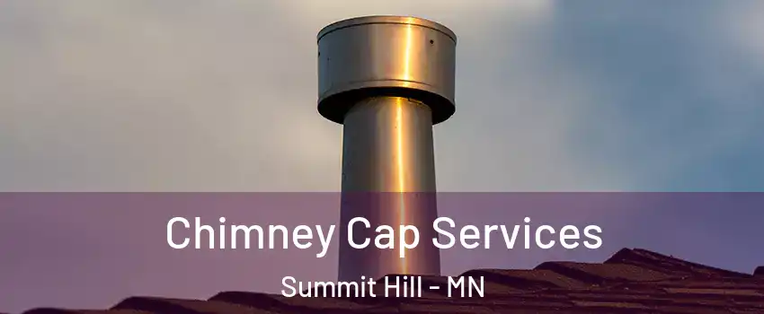 Chimney Cap Services Summit Hill - MN