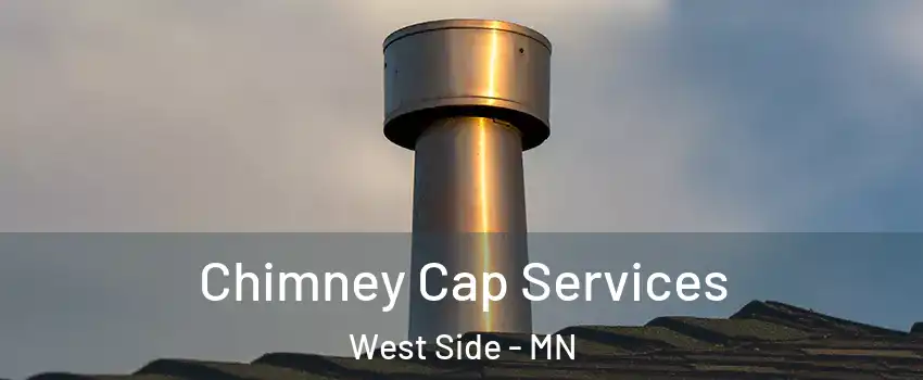 Chimney Cap Services West Side - MN