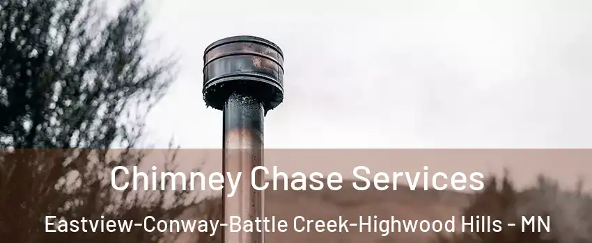 Chimney Chase Services Eastview-Conway-Battle Creek-Highwood Hills - MN