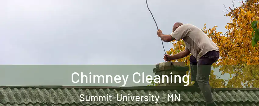 Chimney Cleaning Summit-University - MN