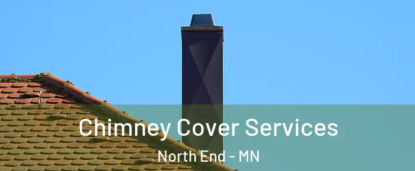 Chimney Cover Services North End - MN