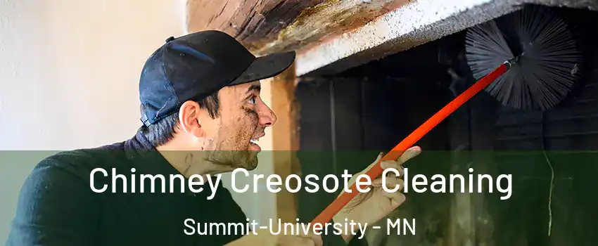 Chimney Creosote Cleaning Summit-University - MN