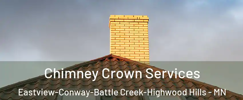 Chimney Crown Services Eastview-Conway-Battle Creek-Highwood Hills - MN