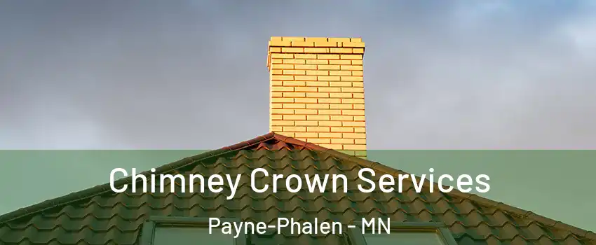 Chimney Crown Services Payne-Phalen - MN