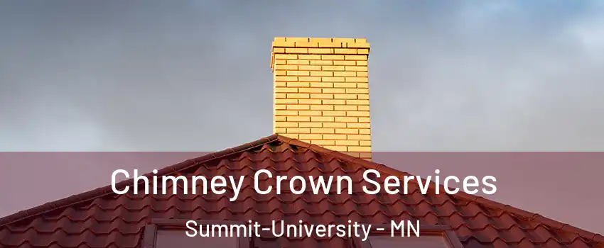 Chimney Crown Services Summit-University - MN