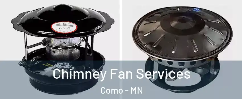 Chimney Fan Services Como - MN