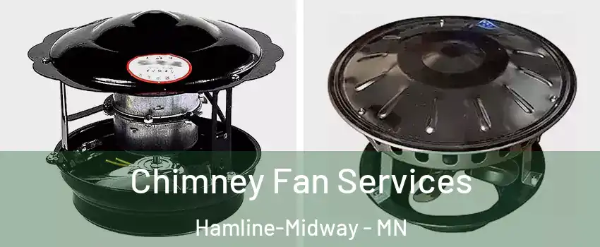Chimney Fan Services Hamline-Midway - MN