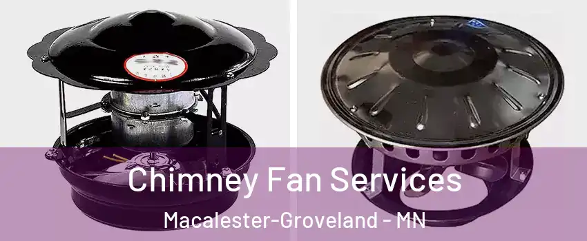 Chimney Fan Services Macalester-Groveland - MN