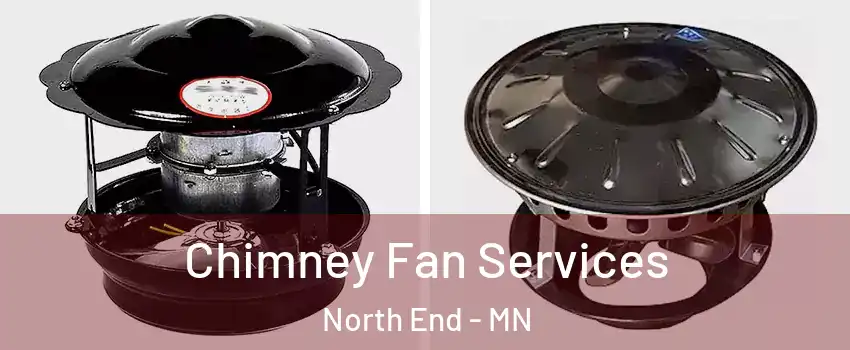 Chimney Fan Services North End - MN