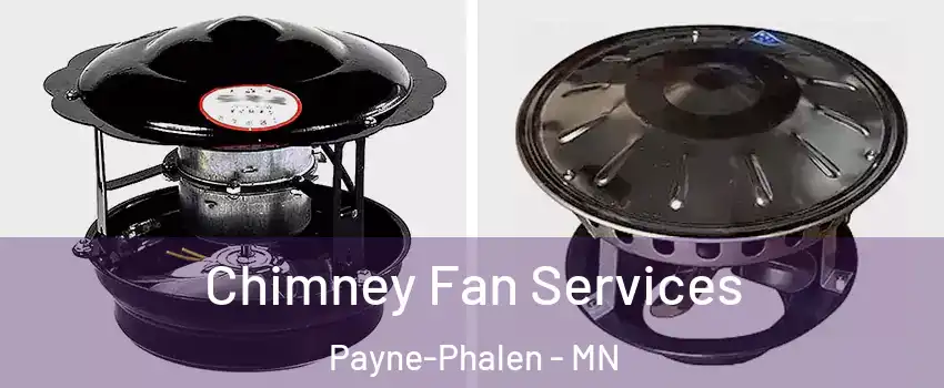 Chimney Fan Services Payne-Phalen - MN