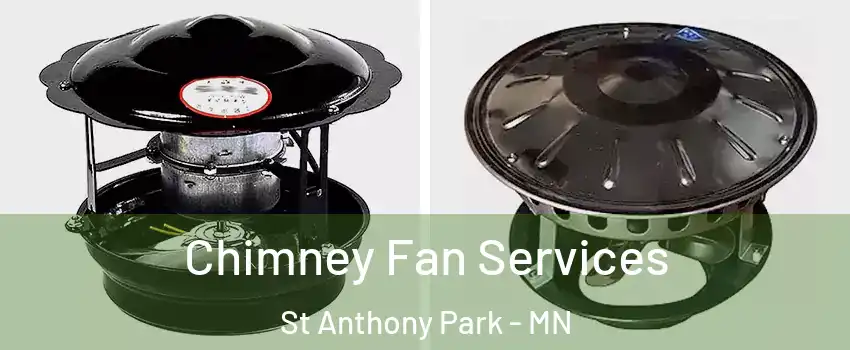 Chimney Fan Services St Anthony Park - MN