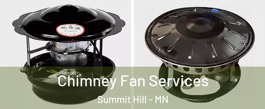 Chimney Fan Services Summit Hill - MN