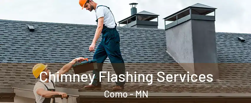 Chimney Flashing Services Como - MN