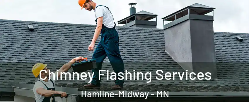 Chimney Flashing Services Hamline-Midway - MN