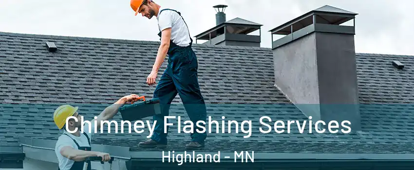 Chimney Flashing Services Highland - MN