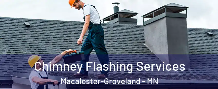Chimney Flashing Services Macalester-Groveland - MN