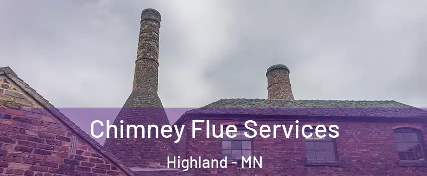Chimney Flue Services Highland - MN
