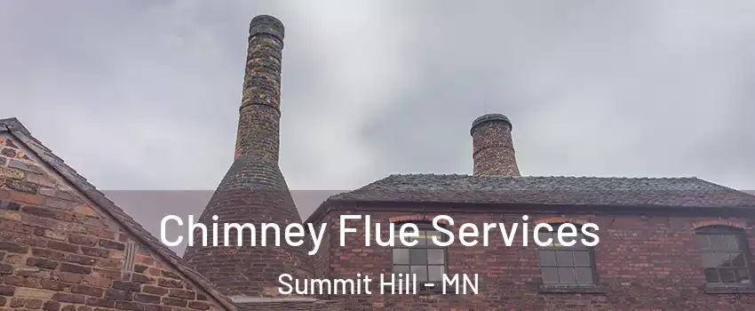 Chimney Flue Services Summit Hill - MN
