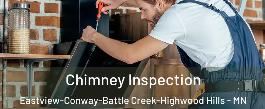 Chimney Inspection Eastview-Conway-Battle Creek-Highwood Hills - MN