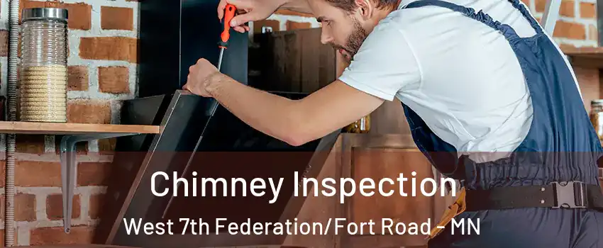 Chimney Inspection West 7th Federation/Fort Road - MN