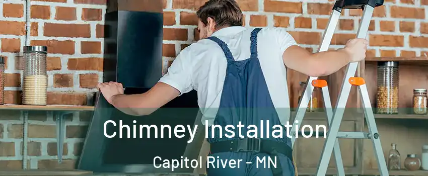 Chimney Installation Capitol River - MN