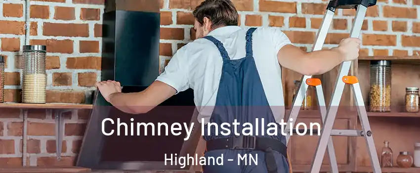 Chimney Installation Highland - MN