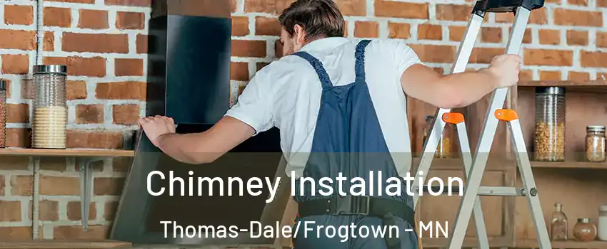 Chimney Installation Thomas-Dale/Frogtown - MN
