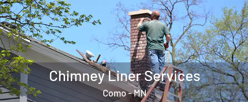 Chimney Liner Services Como - MN