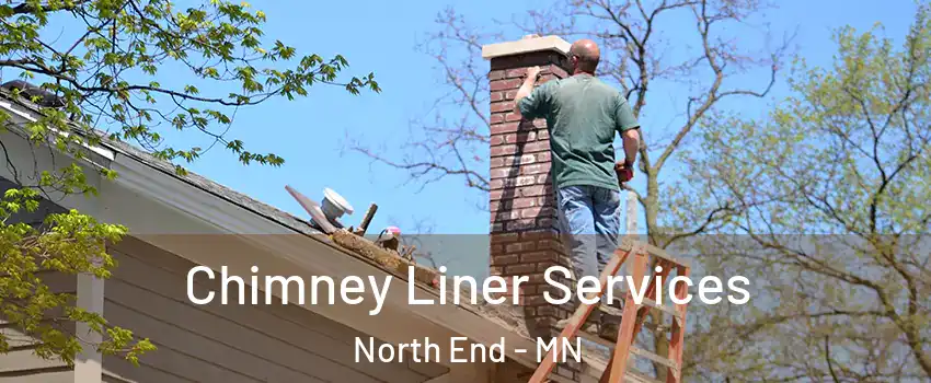 Chimney Liner Services North End - MN