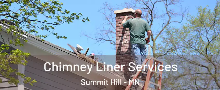 Chimney Liner Services Summit Hill - MN