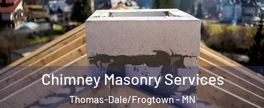 Chimney Masonry Services Thomas-Dale/Frogtown - MN