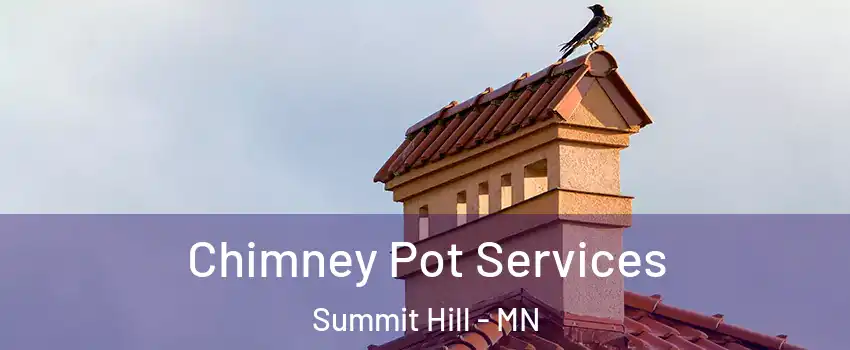Chimney Pot Services Summit Hill - MN