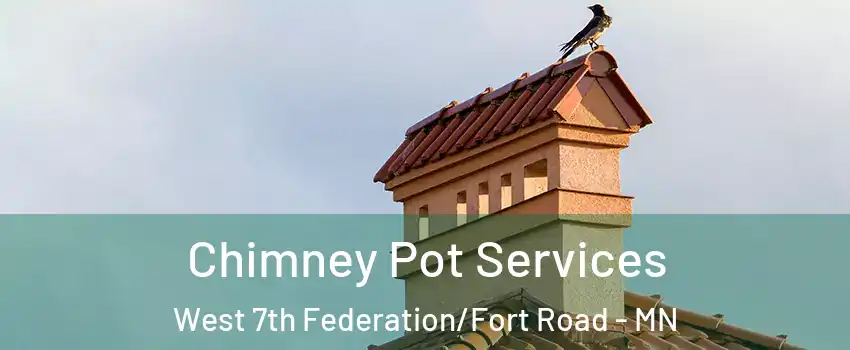 Chimney Pot Services West 7th Federation/Fort Road - MN