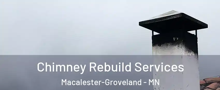 Chimney Rebuild Services Macalester-Groveland - MN