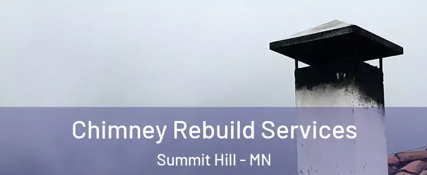 Chimney Rebuild Services Summit Hill - MN