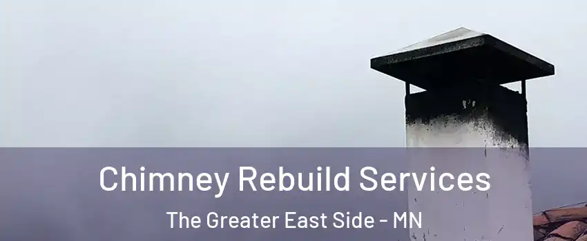 Chimney Rebuild Services The Greater East Side - MN