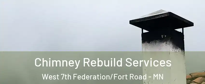 Chimney Rebuild Services West 7th Federation/Fort Road - MN