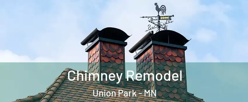 Chimney Remodel Union Park - MN