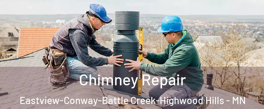 Chimney Repair Eastview-Conway-Battle Creek-Highwood Hills - MN